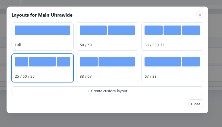 Layouts modal for Main Ultrawide with 25/50/25 selected among Full, halves, thirds, and ultrawide splits